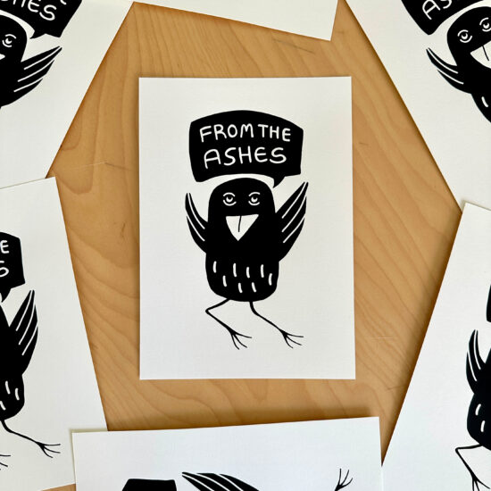 screen print of a little cartoon bird spreading its wings saying "from the ashes"